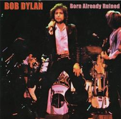 Bob Dylan Born Already Ruined Thinman Records